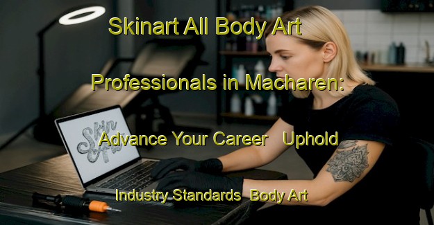 Skinart All Body Art Professionals in Macharen: Advance Your Career - Uphold Industry Standards | Body Art Qualification Authority | BAQA-Netherlands