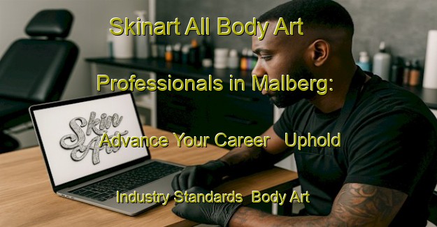 Skinart All Body Art Professionals in Malberg: Advance Your Career - Uphold Industry Standards | Body Art Qualification Authority | BAQA-Netherlands