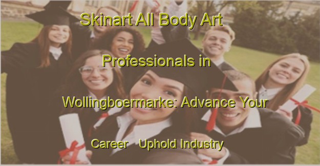 Skinart All Body Art Professionals in Wollingboermarke: Advance Your Career - Uphold Industry Standards | Body Art Qualification Authority | BAQA-Netherlands