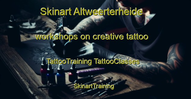 Skinart Altweerterheide workshops on creative tattoo | #TattooTraining #TattooClasses #SkinartTraining-Netherlands