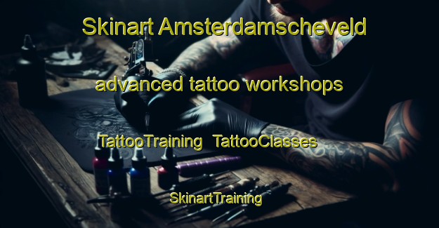 Skinart Amsterdamscheveld advanced tattoo workshops | TattooTraining | TattooClasses | SkinartTraining-Netherlands
