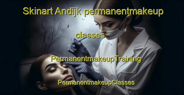 Skinart Andijk permanentmakeup classes | #PermanentmakeupTraining #PermanentmakeupClasses #SkinartTraining-Netherlands