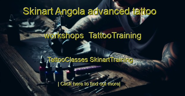 Skinart Angola advanced tattoo workshops | #TattooTraining #TattooClasses #SkinartTraining-Netherlands