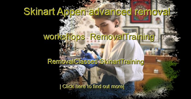 Skinart Appen advanced removal workshops | #RemovalTraining #RemovalClasses #SkinartTraining-Netherlands