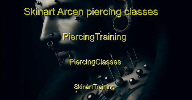 Skinart Arcen piercing classes | #PiercingTraining #PiercingClasses #SkinartTraining-Netherlands