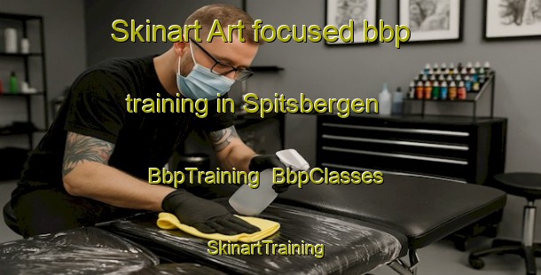 Skinart Art-focused bbp training in Spitsbergen | BbpTraining | BbpClasses | SkinartTraining-Netherlands