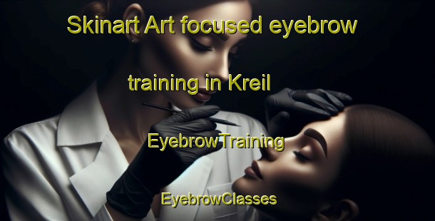 Skinart Art-focused eyebrow training in Kreil | EyebrowTraining | EyebrowClasses | SkinartTraining-Netherlands