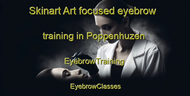 Skinart Art-focused eyebrow training in Poppenhuzen | EyebrowTraining | EyebrowClasses | SkinartTraining-Netherlands