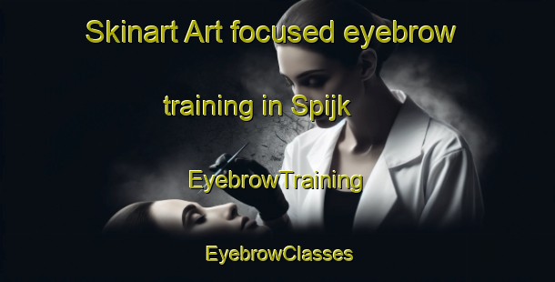 Skinart Art-focused eyebrow training in Spijk | EyebrowTraining | EyebrowClasses | SkinartTraining-Netherlands