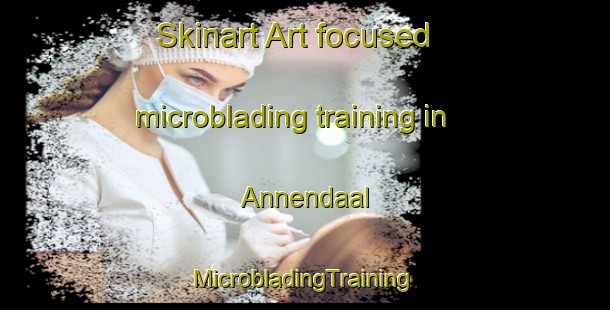 Skinart Art-focused microblading training in Annendaal | #MicrobladingTraining #MicrobladingClasses #SkinartTraining-Netherlands