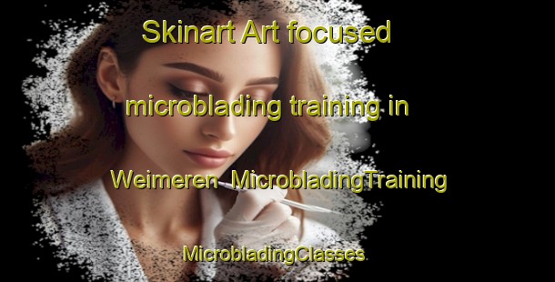 Skinart Art-focused microblading training in Weimeren | MicrobladingTraining | MicrobladingClasses | SkinartTraining-Netherlands