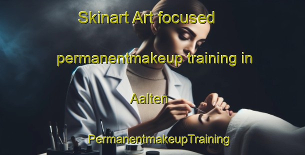 Skinart Art-focused permanentmakeup training in Aalten | #PermanentmakeupTraining #PermanentmakeupClasses #SkinartTraining-Netherlands