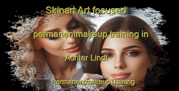 Skinart Art-focused permanentmakeup training in Achter Lindt | #PermanentmakeupTraining #PermanentmakeupClasses #SkinartTraining-Netherlands