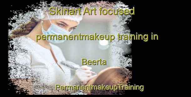 Skinart Art-focused permanentmakeup training in Beerta | #PermanentmakeupTraining #PermanentmakeupClasses #SkinartTraining-Netherlands