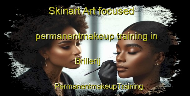 Skinart Art-focused permanentmakeup training in Brillerij | #PermanentmakeupTraining #PermanentmakeupClasses #SkinartTraining-Netherlands