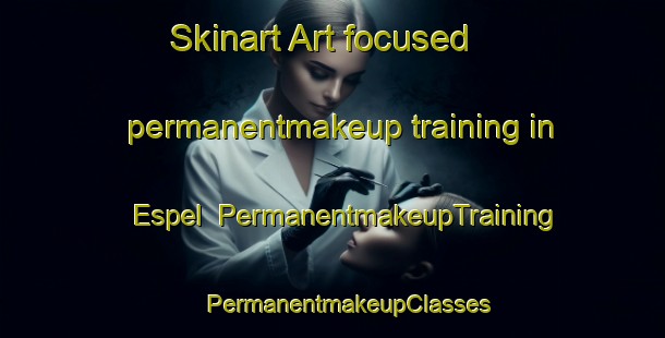 Skinart Art-focused permanentmakeup training in Espel | #PermanentmakeupTraining #PermanentmakeupClasses #SkinartTraining-Netherlands