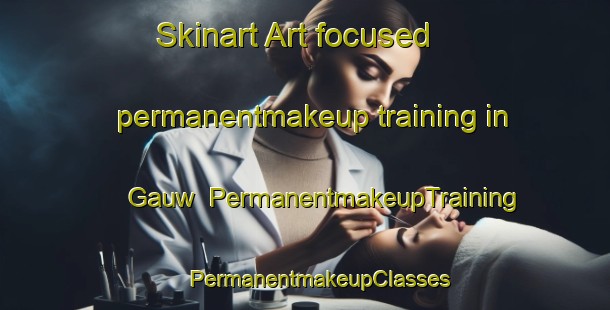 Skinart Art-focused permanentmakeup training in Gauw | #PermanentmakeupTraining #PermanentmakeupClasses #SkinartTraining-Netherlands