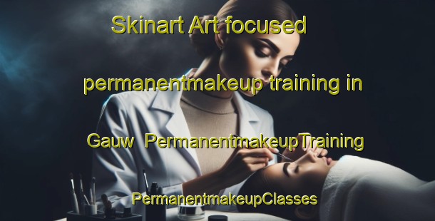Skinart Art-focused permanentmakeup training in Gauw | PermanentmakeupTraining | PermanentmakeupClasses | SkinartTraining-Netherlands