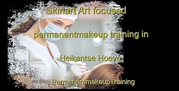 Skinart Art-focused permanentmakeup training in Heikantse Hoeve | #PermanentmakeupTraining #PermanentmakeupClasses #SkinartTraining-Netherlands