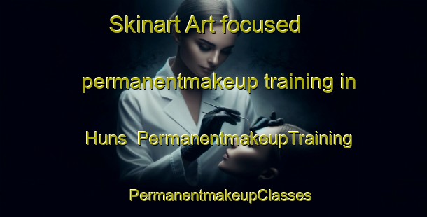 Skinart Art-focused permanentmakeup training in Huns | PermanentmakeupTraining | PermanentmakeupClasses | SkinartTraining-Netherlands