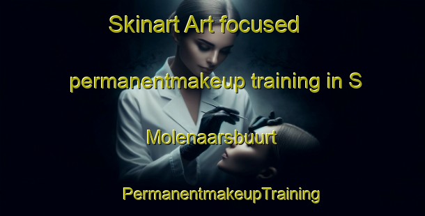 Skinart Art-focused permanentmakeup training in S Molenaarsbuurt | #PermanentmakeupTraining #PermanentmakeupClasses #SkinartTraining-Netherlands