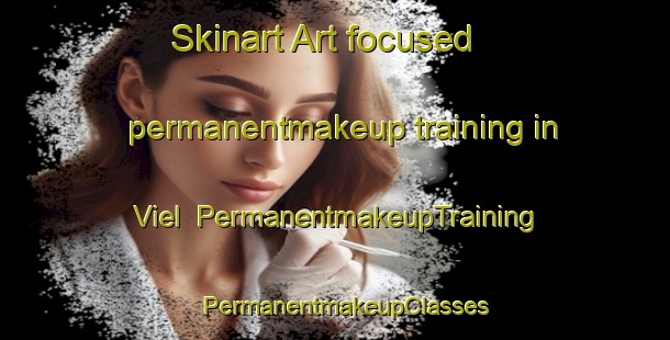 Skinart Art-focused permanentmakeup training in Viel | PermanentmakeupTraining | PermanentmakeupClasses | SkinartTraining-Netherlands