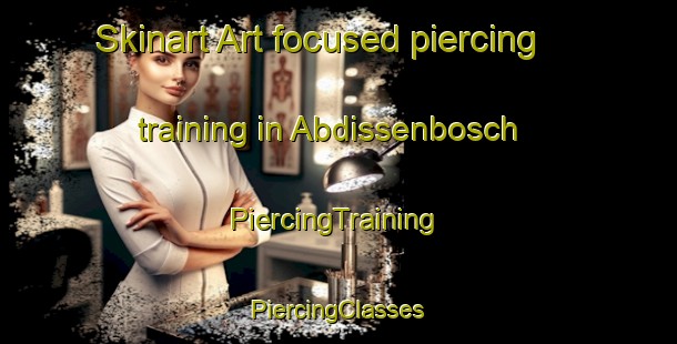 Skinart Art-focused piercing training in Abdissenbosch | #PiercingTraining #PiercingClasses #SkinartTraining-Netherlands