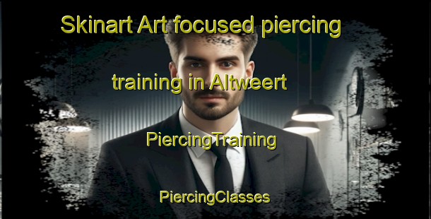 Skinart Art-focused piercing training in Altweert | #PiercingTraining #PiercingClasses #SkinartTraining-Netherlands