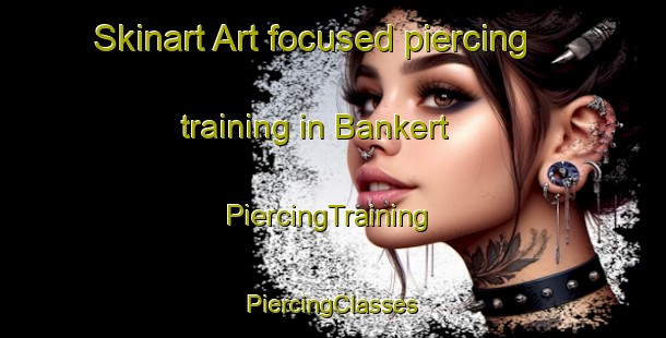 Skinart Art-focused piercing training in Bankert | #PiercingTraining #PiercingClasses #SkinartTraining-Netherlands