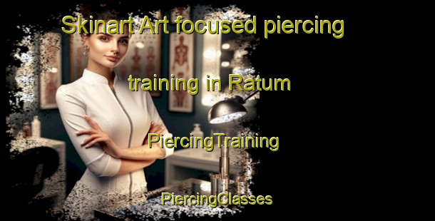 Skinart Art-focused piercing training in Ratum | #PiercingTraining #PiercingClasses #SkinartTraining-Netherlands