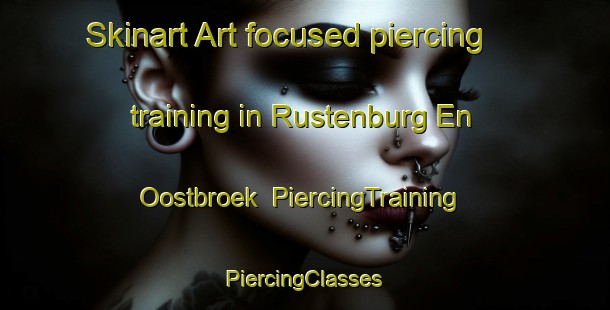 Skinart Art-focused piercing training in Rustenburg En Oostbroek | #PiercingTraining #PiercingClasses #SkinartTraining-Netherlands