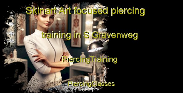 Skinart Art-focused piercing training in S Gravenweg | #PiercingTraining #PiercingClasses #SkinartTraining-Netherlands