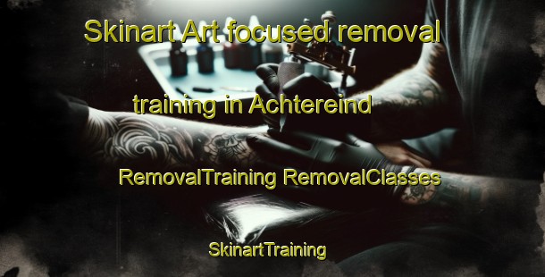 Skinart Art-focused removal training in Achtereind | #RemovalTraining #RemovalClasses #SkinartTraining-Netherlands