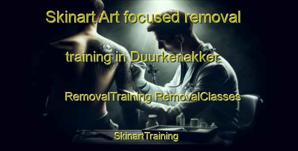 Skinart Art-focused removal training in Duurkenakker | #RemovalTraining #RemovalClasses #SkinartTraining-Netherlands