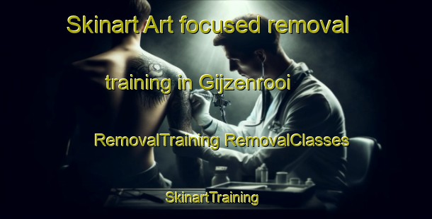 Skinart Art-focused removal training in Gijzenrooi | #RemovalTraining #RemovalClasses #SkinartTraining-Netherlands