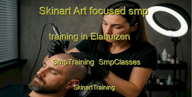 Skinart Art-focused smp training in Elahuizen | SmpTraining | SmpClasses | SkinartTraining-Netherlands