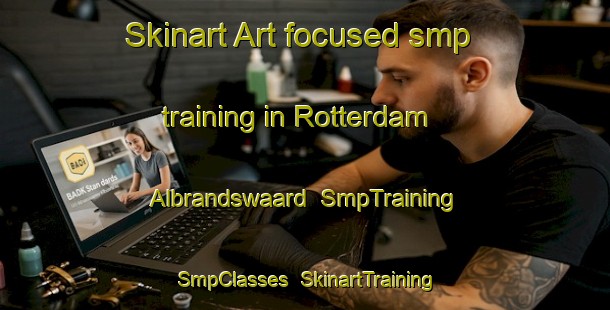 Skinart Art-focused smp training in Rotterdam Albrandswaard | SmpTraining | SmpClasses | SkinartTraining-Netherlands