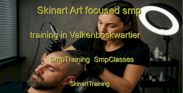 Skinart Art-focused smp training in Valkenboskwartier | SmpTraining | SmpClasses | SkinartTraining-Netherlands