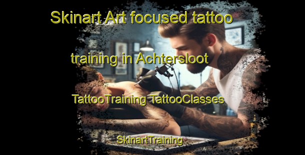 Skinart Art-focused tattoo training in Achtersloot | #TattooTraining #TattooClasses #SkinartTraining-Netherlands