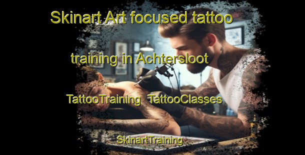 Skinart Art-focused tattoo training in Achtersloot | TattooTraining | TattooClasses | SkinartTraining-Netherlands