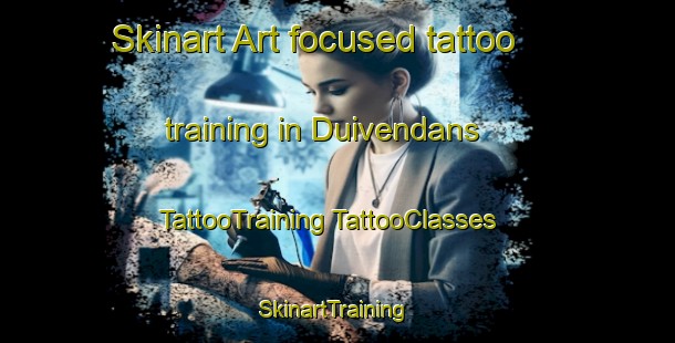 Skinart Art-focused tattoo training in Duivendans | #TattooTraining #TattooClasses #SkinartTraining-Netherlands