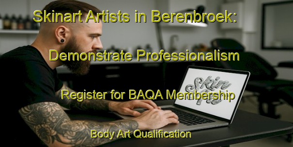 Skinart Artists in Berenbroek: Demonstrate Professionalism - Register for BAQA Membership | Body Art Qualification Authority | BAQA-Netherlands
