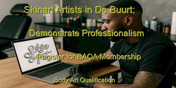 Skinart Artists in De Buurt: Demonstrate Professionalism - Register for BAQA Membership | Body Art Qualification Authority | BAQA-Netherlands