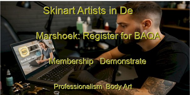 Skinart Artists in De Marshoek: Register for BAQA Membership - Demonstrate Professionalism | Body Art Qualification Authority | BAQA-Netherlands