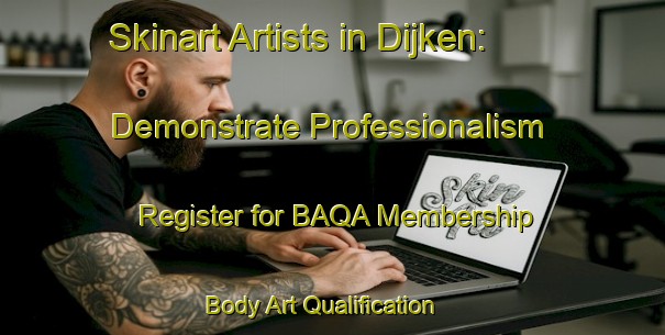 Skinart Artists in Dijken: Demonstrate Professionalism - Register for BAQA Membership | Body Art Qualification Authority | BAQA-Netherlands