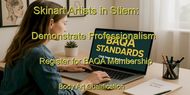 Skinart Artists in Stiem: Demonstrate Professionalism - Register for BAQA Membership | Body Art Qualification Authority | BAQA-Netherlands