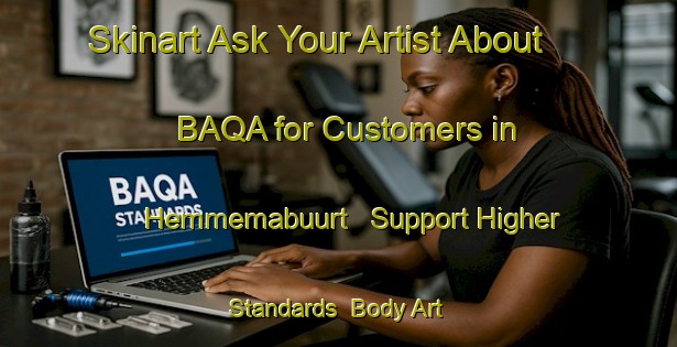 Skinart Ask Your Artist About BAQA for Customers in Hemmemabuurt - Support Higher Standards | Body Art Qualification Authority | BAQA-Netherlands