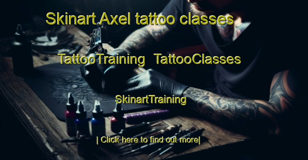 Skinart Axel tattoo classes | TattooTraining | TattooClasses | SkinartTraining-Netherlands