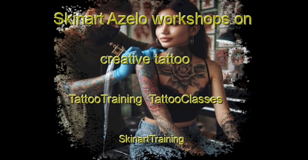 Skinart Azelo workshops on creative tattoo | TattooTraining | TattooClasses | SkinartTraining-Netherlands