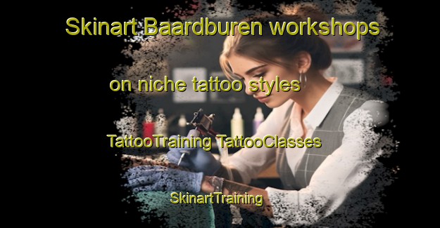 Skinart Baardburen workshops on niche tattoo styles | #TattooTraining #TattooClasses #SkinartTraining-Netherlands